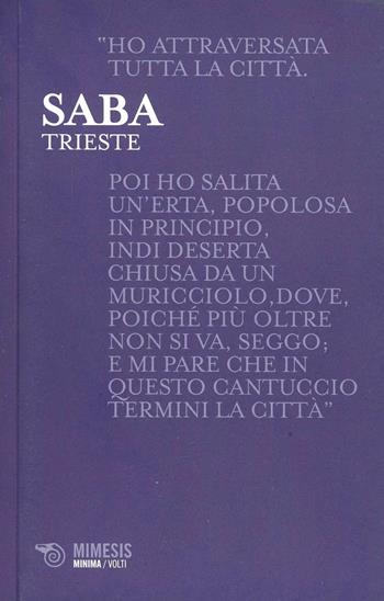 Trieste - Umberto Saba - Libro Mimesis 2013, Volti | Libraccio.it