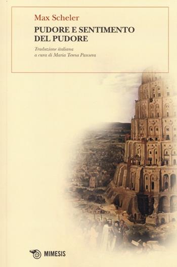 Pudore e sentimento del pudore - Max Scheler - Libro Mimesis 2013, BABELe parole della filosofia | Libraccio.it
