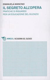 Il segreto all'opera. Pratiche di riguardo per un'educazione del silenzio