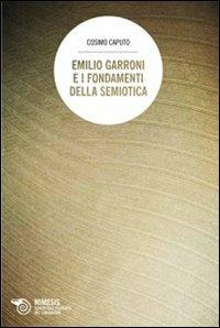 Emilio Garroni e i fondamenti della semiotica - Cosimo Caputo - Libro Mimesis 2013, Filosofie | Libraccio.it