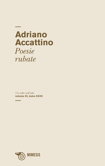 Poesie rubate - Adriano Accattino - Libro Mimesis 2013, Salto nel buio | Libraccio.it