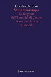 Storia di un'utopia. La religione dell'umanità di Comte e la sua circolazione nel mondo