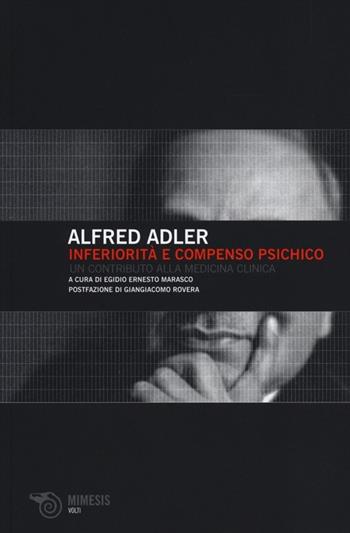 Inferiorità e compenso psichico. Un contributo alla medicina clinica - Alfred Adler - Libro Mimesis 2013, Volti | Libraccio.it