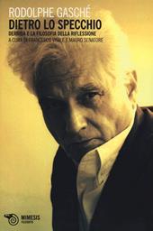 Dietro lo specchio. Derrida e la filosofia della riflessione