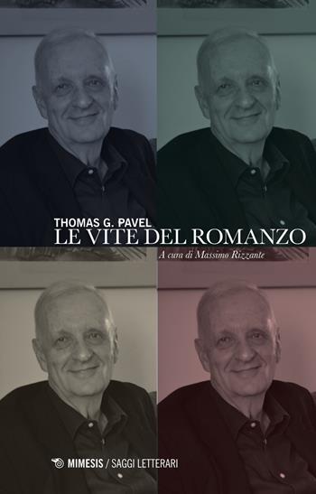 Le vite del romanzo - Thomas G. Pavel - Libro Mimesis 2015, Saggi letterari | Libraccio.it