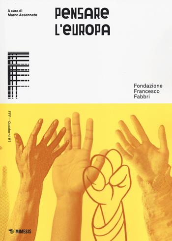 Pensare l'Europa  - Libro Mimesis 2014, Fondazione Francesco Fabbri. Quaderni | Libraccio.it