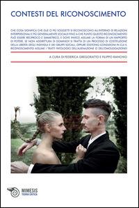 Contesti del riconoscimento  - Libro Mimesis 2014, Teoria critica | Libraccio.it