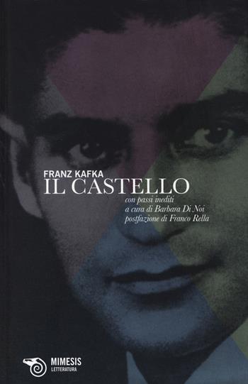 Il castello - Franz Kafka - Libro Mimesis 2014, Mimesis. Letteratura | Libraccio.it