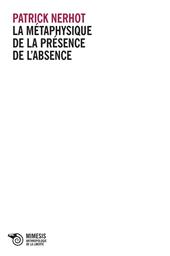 La métaphysique de la présence de l'absence