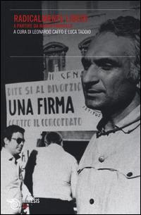 Radicalmente liberi. A partire da Marco Pannella  - Libro Mimesis 2014, SX | Libraccio.it