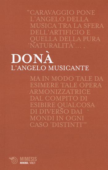 L' angelo musicante. Caravaggio e la musica - Massimo Donà - Libro Mimesis 2014, Minima / Volti | Libraccio.it