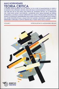 Teoria critica - Max Horkheimer - Libro Mimesis 2014, Teoria critica | Libraccio.it
