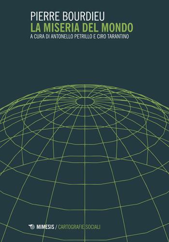 La miseria del mondo - Pierre Bourdieu - Libro Mimesis 2015, Mimesis. Cartografie sociali | Libraccio.it