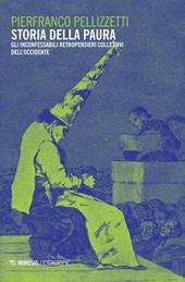 Storia della paura. Gli inconfessabili retropensieri collettivi dell'Occidente