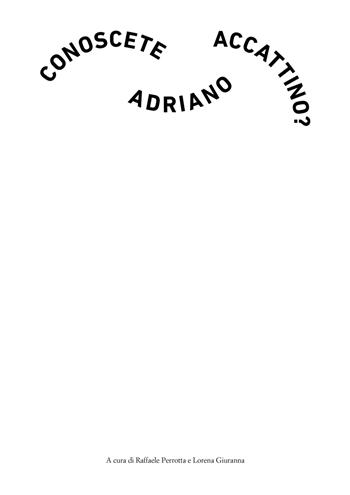 Conoscete Adriano Accattino?  - Libro Mimesis 2023, Mimesis | Libraccio.it