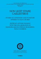Non licet stare caelestibus. Studies on astronomy and its history offered to Salvo De Meis