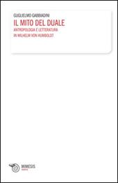 Il mito del duale. Antropologia e letteratura in Wilhelm von Humboldt