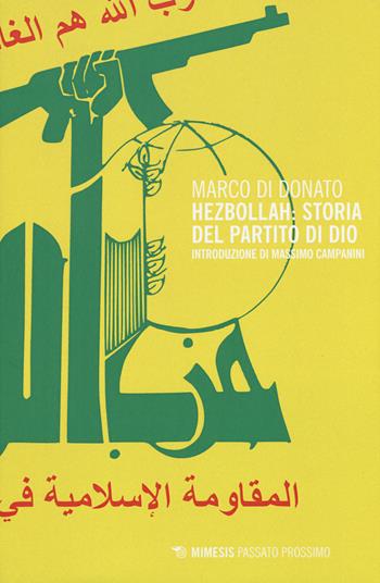Hezbollah: storia del partito di Dio - Marco Di Donato - Libro Mimesis 2015, Passato prossimo | Libraccio.it