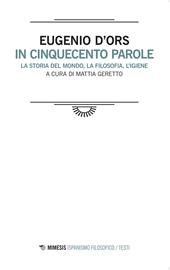 In cinquecento parole. La storia del mondo, la filosofia, l'igiene. Testo spagnolo a fronte