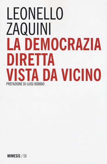 La democrazia diretta vista da vicino - Leonello Zaquini - Libro Mimesis 2015, SX | Libraccio.it