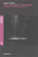 The sensible invisible. Itineraries in aesthetic ontology - Roberto Diodato - Libro Mimesis 2016, Mimesis international | Libraccio.it