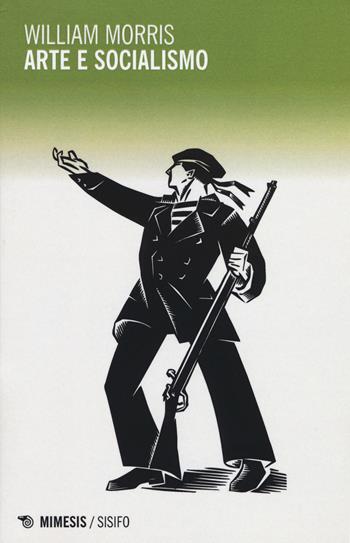 Arte e socialismo - William Morris - Libro Mimesis 2015, Sisifo | Libraccio.it