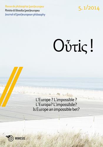 Outis! Rivista di filosofia (post)europea (2014). Ediz. italiana e francese. Vol. 5: L'Europa? L'impossibile?  - Libro Mimesis 2015 | Libraccio.it