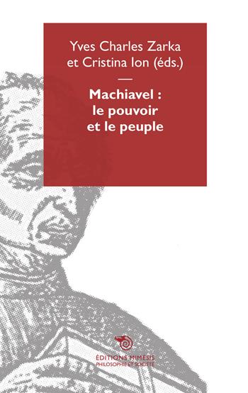 Machiavel, le pouvoir et le peuple  - Libro Mimesis 2015, Philosophie et société | Libraccio.it
