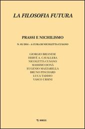 La filosofia futura (2014). Vol. 3: Prassi e nichilismo