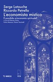 L' economista mistico. È possibile un'economia spirituale?