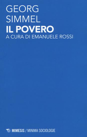 Il povero - Georg Simmel - Libro Mimesis 2015, Minima / Sociologie | Libraccio.it