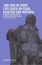 «Mai non mi diero gli dei senza un egual disastro una ventura». La «Merope» di Scipione Maffei nel terzo centenario (1713-2013)