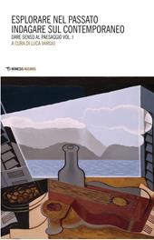 Dare senso al paesaggio. Vol. 1: Esplorare nel passato indagare sul contemporaneo.