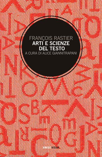 Arti e scienze del testo. Per una semiotica delle culture - François Rastier - Libro Mimesis 2016, Insegne | Libraccio.it