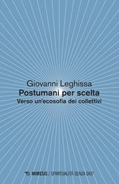 Postumani per scelta. Verso un'ecosofia dei collettivi