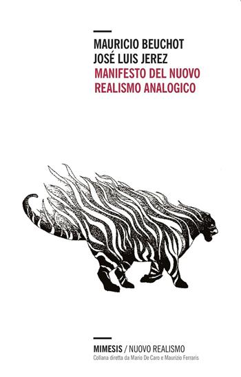 Manifesto del nuovo realismo analogico - Mauricio Beuchot, José L. Jerez - Libro Mimesis 2016, Nuovo Realismo | Libraccio.it