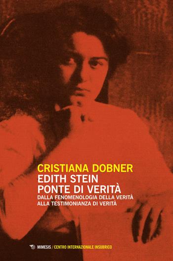 Edith Stein ponte di verità - Cristiana Dobner - Libro Mimesis 2015, Centro internazionale insubrico. Studi | Libraccio.it