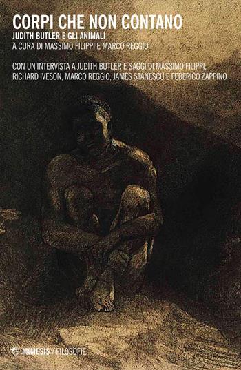 Corpi che non contano. Judith Butler e gli animali  - Libro Mimesis 2015, Filosofie | Libraccio.it