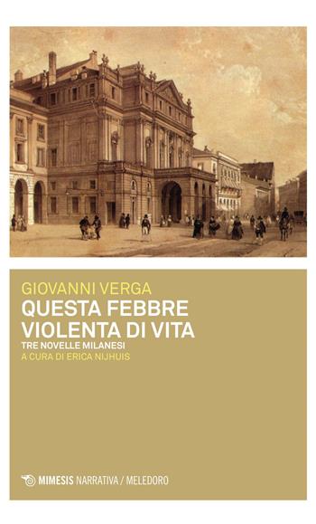 Questa febbre violenta di vita. Tre novelle milanesi - Giovanni Verga - Libro Mimesis 2015, Meledoro | Libraccio.it