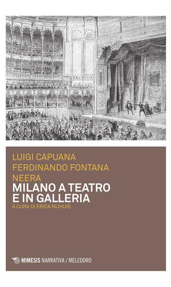 Milano a teatro e in galleria - Luigi Capuana, Ferdinando Fontana, Neera - Libro Mimesis 2015, Meledoro | Libraccio.it