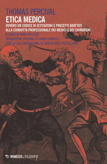 Etica medica - Thomas Percival - Libro Mimesis 2015, Filosofie | Libraccio.it