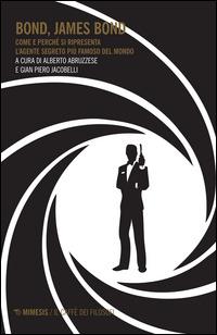 Bond, James Bond. Come e perché si ripresenta l'agente segreto più famoso del mondo  - Libro Mimesis 2015, Il caffè dei filosofi | Libraccio.it