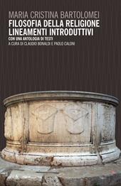 Filosofia della religione. Lineamenti introduttivi. Con un antologia di testi