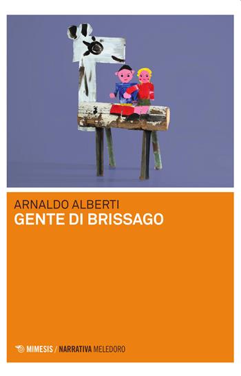 Gente di Brissago - Arnaldo Alberti - Libro Mimesis 2015, Meledoro | Libraccio.it