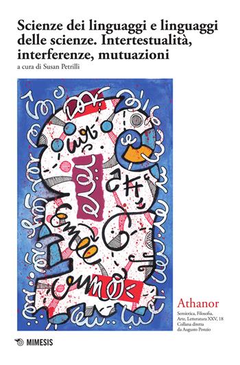 Scienze dei linguaggi e linguaggi delle scienze - Susan Petrilli - Libro Mimesis 2015 | Libraccio.it