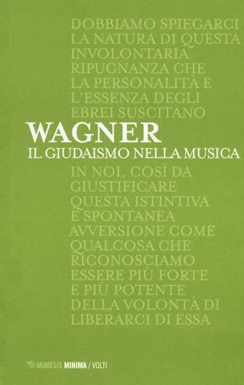 Il giudaismo nella musica - W. Richard Wagner - Libro Mimesis 2016, Minima / Volti | Libraccio.it