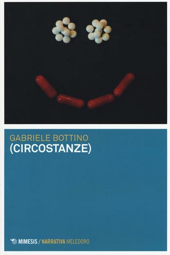 (Circostanze) - Gabriele Bottino - Libro Mimesis 2016, Meledoro | Libraccio.it