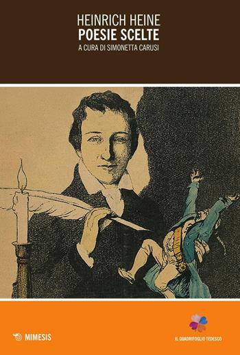 Poesie scelte. Testo tedesco a fronte - Heinrich Heine - Libro Mimesis 2016, Il quadrifoglio tedesco | Libraccio.it