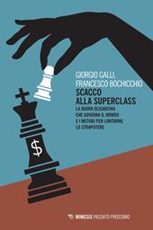 Scacco alla superclass. La nuova oligarchia che governa il mondo e i metodi per limitarne lo strapotere