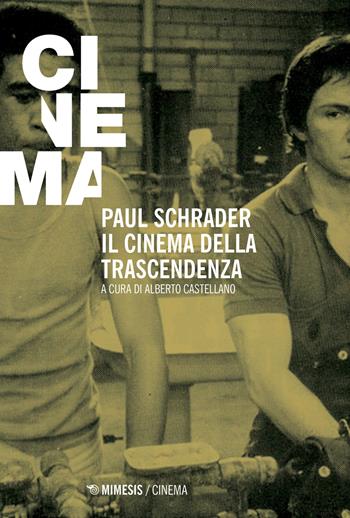Paul Schrader. Il cinema della trascendenza  - Libro Mimesis 2016, Mimesis-Cinema | Libraccio.it